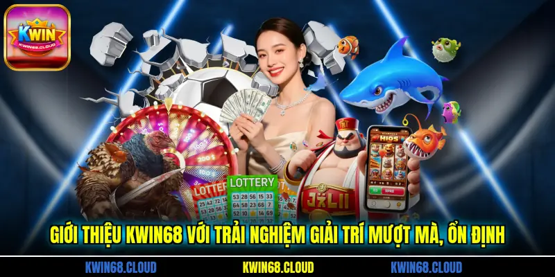 Giới thiệu KWIN68 với trải nghiệm giải trí mượt mà, ổn định