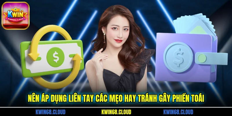Nên áp dụng liên tay các mẹo hay tránh gây phiền toái
