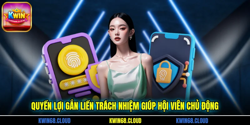 Quyền lợi gắn liền trách nhiệm giúp hội viên chủ động